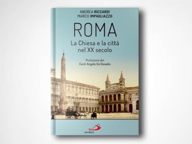 Presentazione del libro “Roma. La Chiesa e la città nel XX secolo” di Andrea Riccardi e Marco Impagliazzo. VIDEO